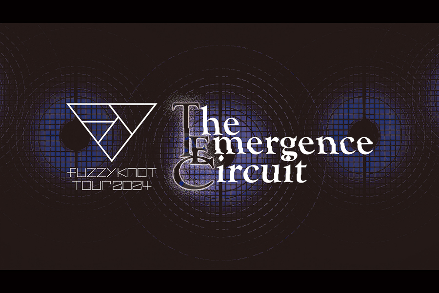 fuzzy knot Tour 2024 ～The Emergence Circuit～ チケット先行受付のご案内