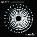 transfer - NAOTO from ORANGE RANGE【配信限定】