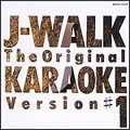 J-WALK The Original KARAOKE.Version＃1
