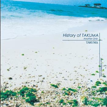 History of TAKUMA -Another One- (2010 SUMMER DISC)