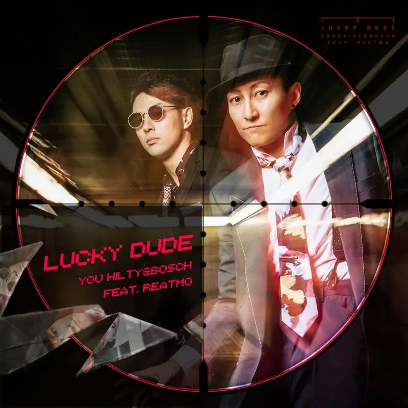 Lucky Dude（feat. REATMO）