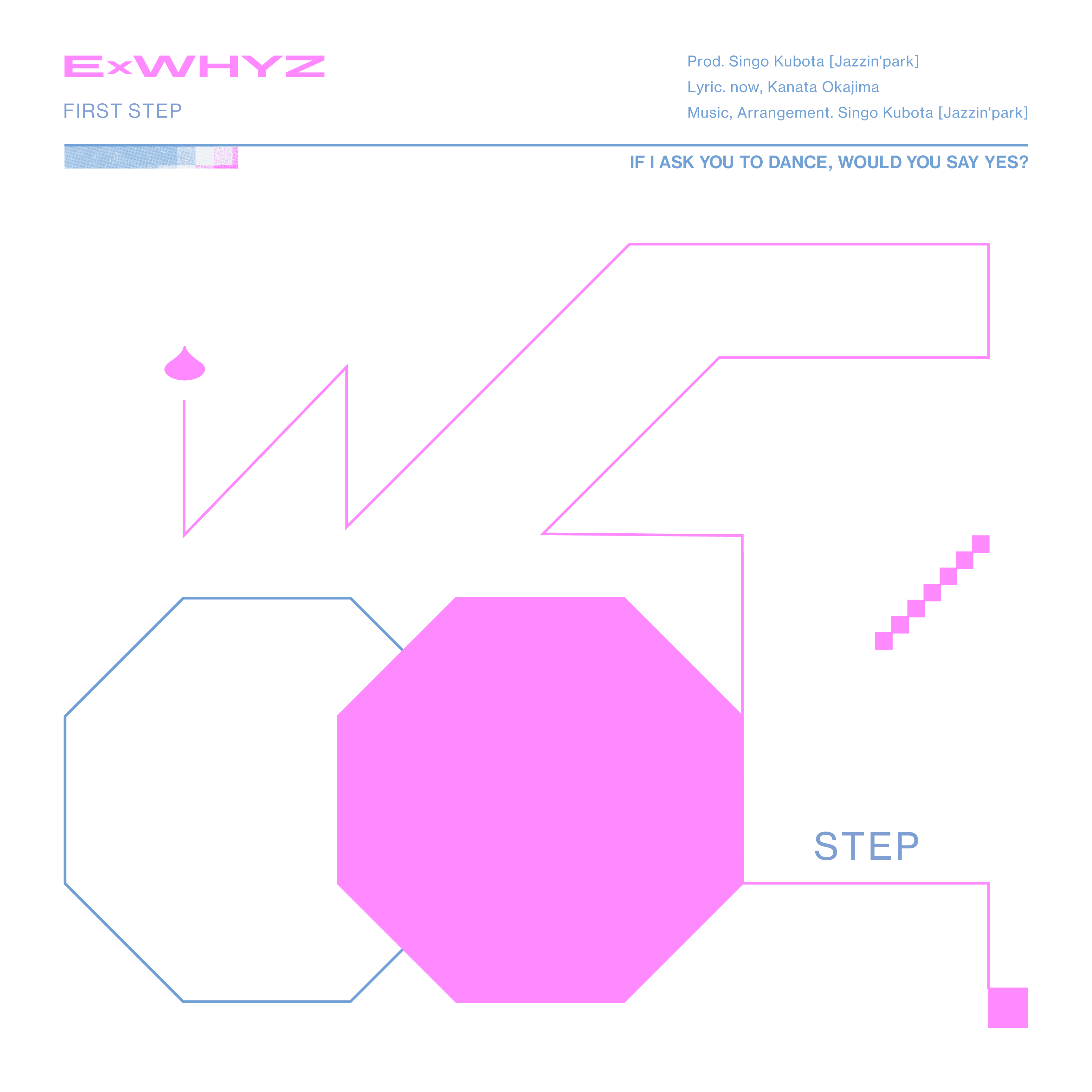 Digital Single「FIRST STEP」｜DIGITAL｜ExWHYZ｜ExWHYZ official