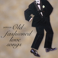 Old-fashioned love songs