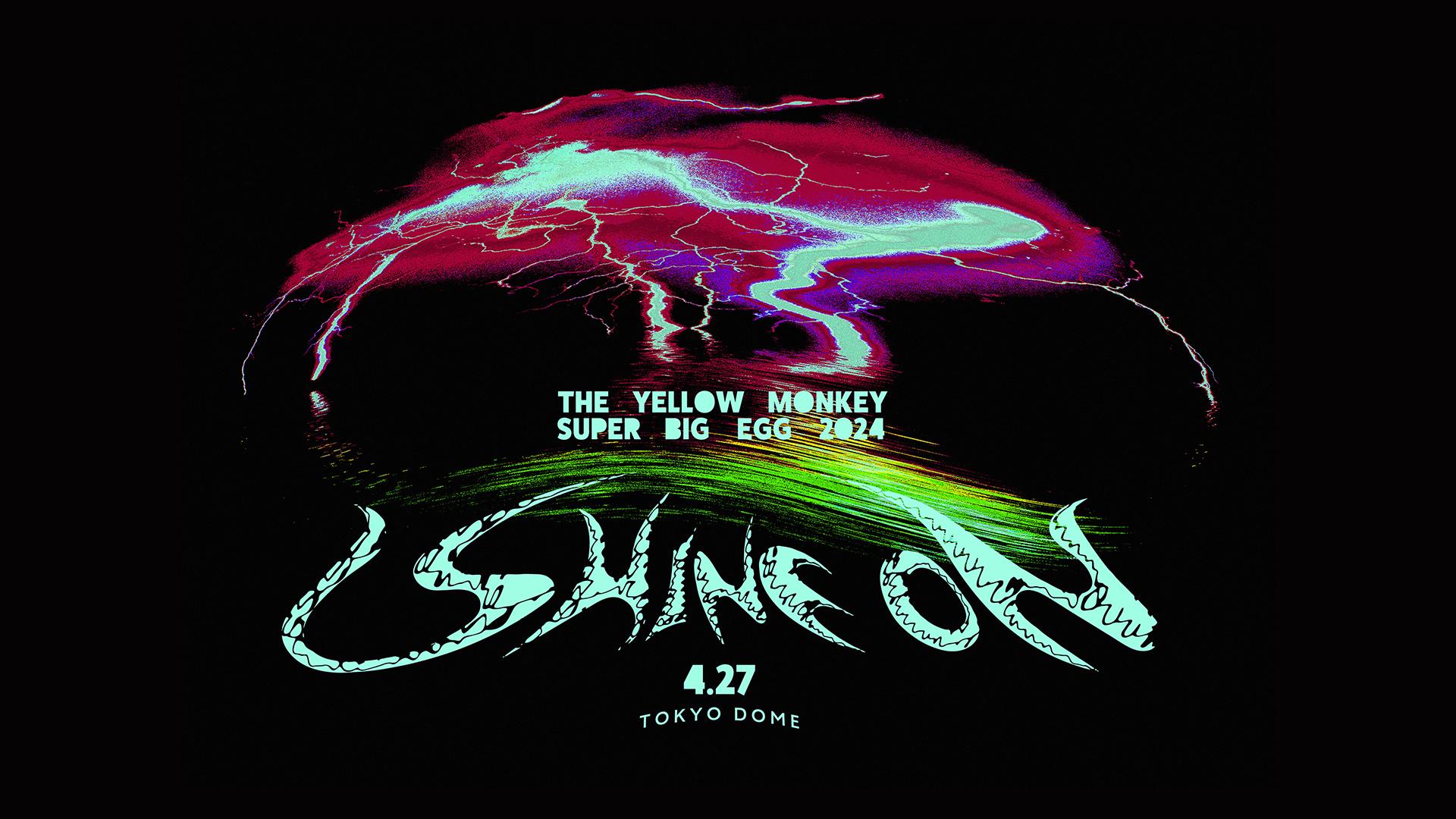 THE YELLOW MONKEY、2024年4月27日（土）東京ドーム公演「THE YELLOW 
