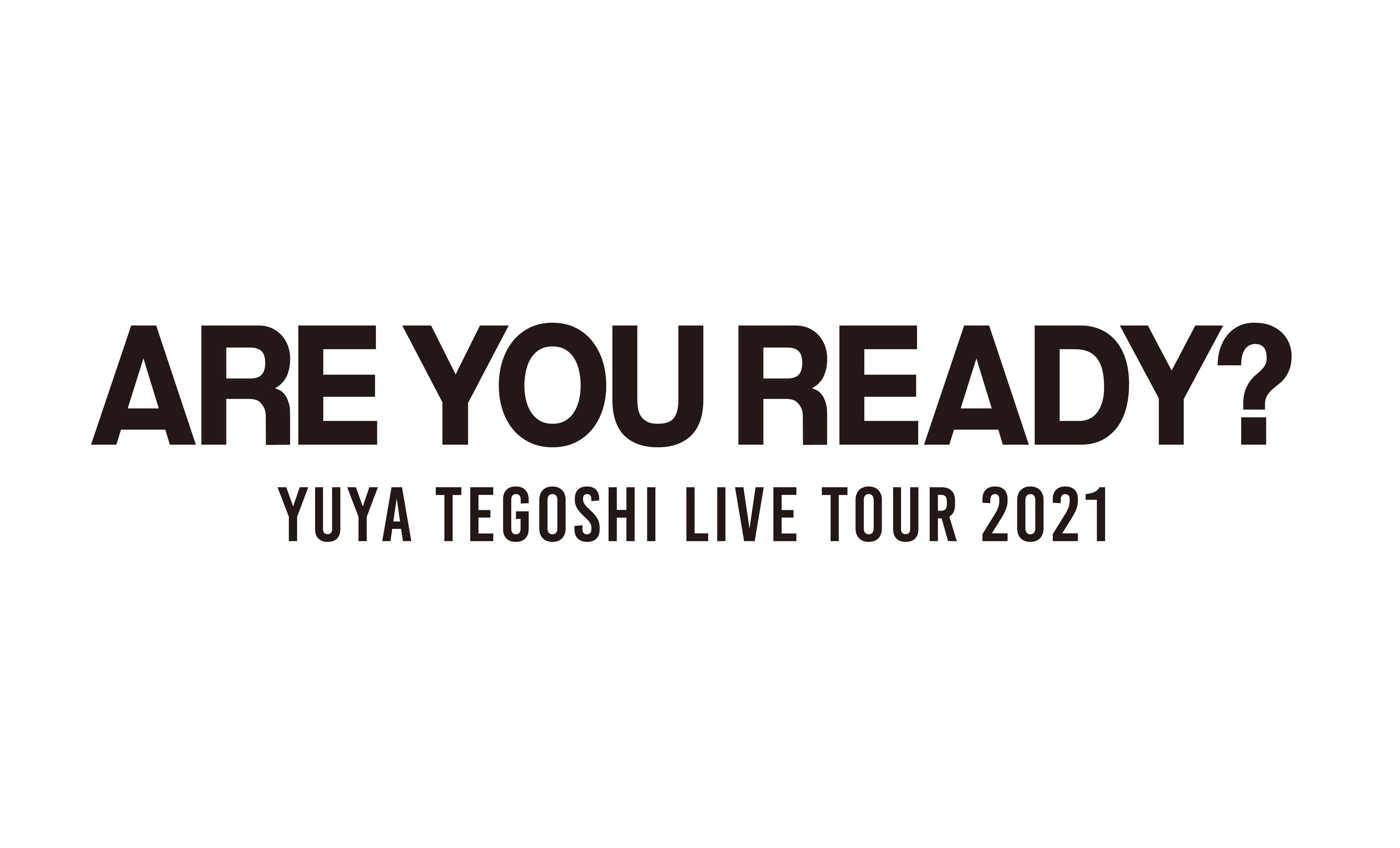 手越祐也 LIVE TOUR 2021「ARE YOU READY?」追加公演　月額会員先行受付開始！