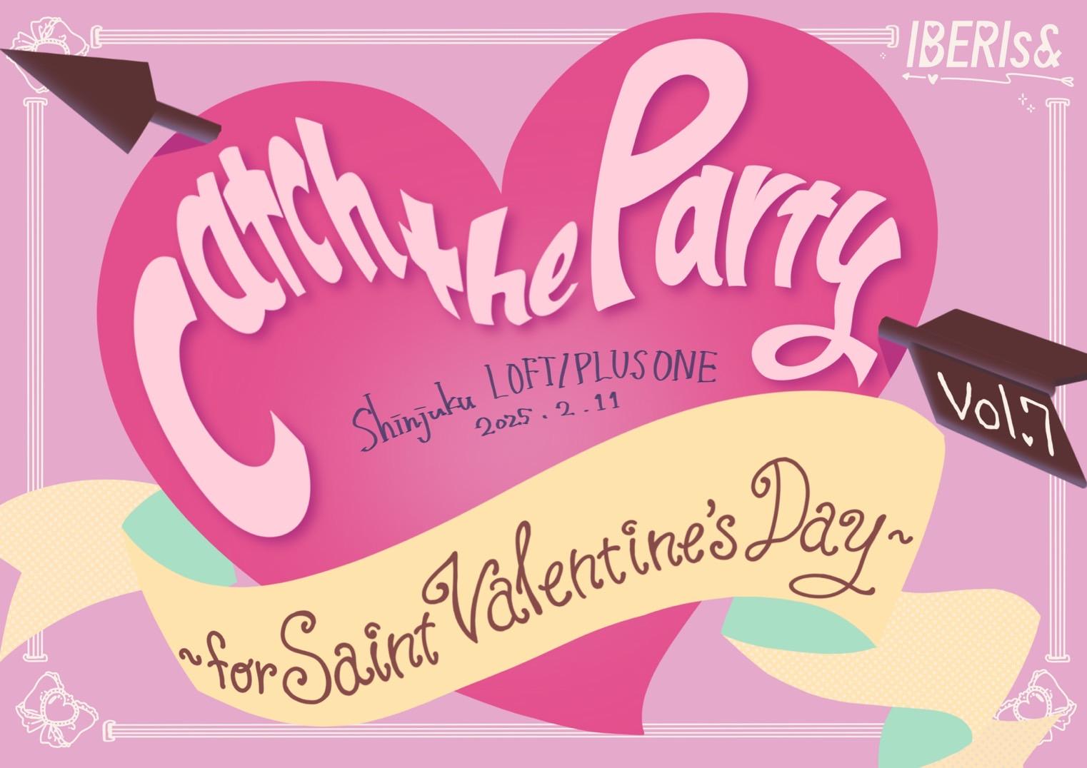 Catch the Party vol.7 〜for Saint Valentine’s Day 〜 開催決定！