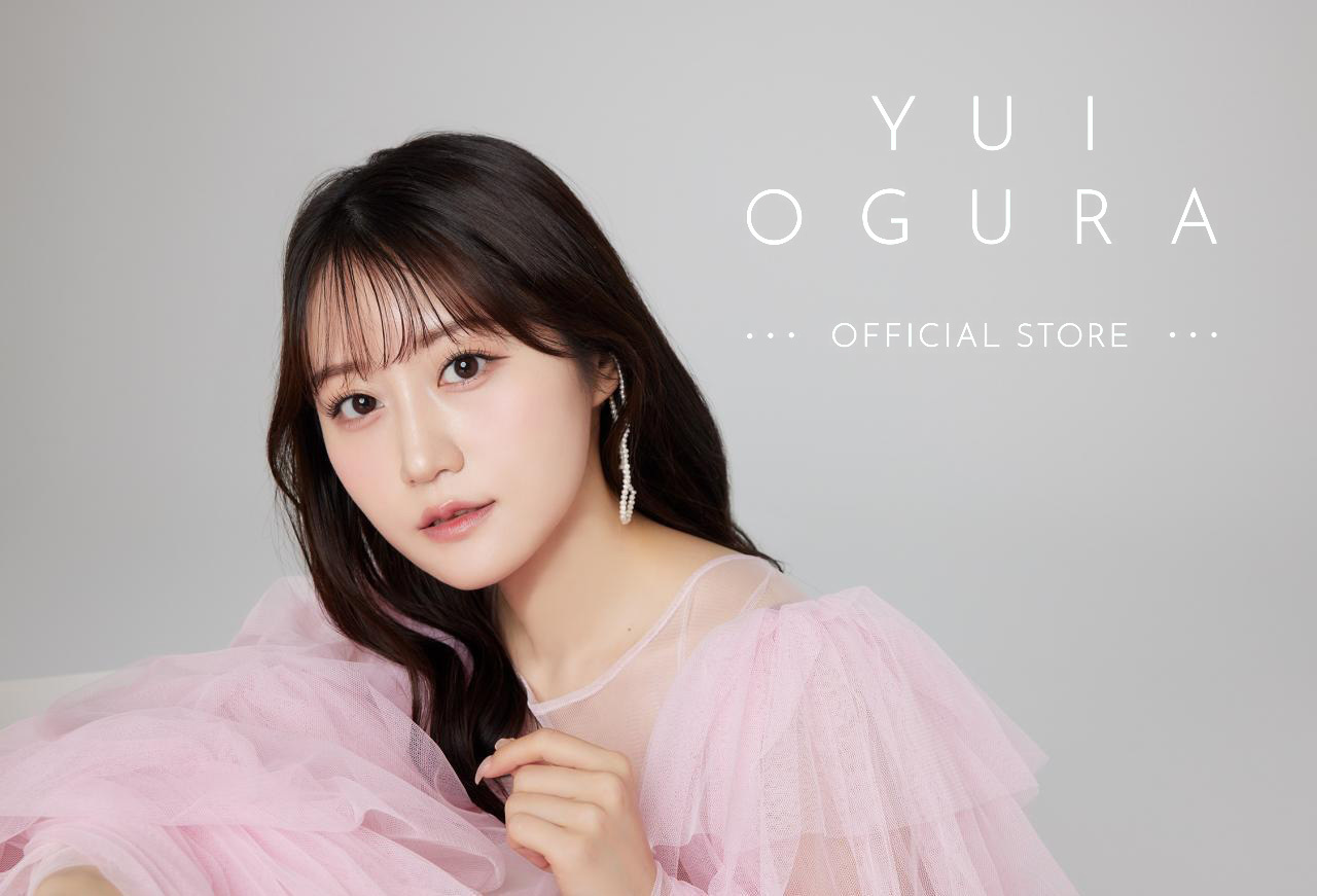 STORE 】「YUI OGURA OFFICIAL STORE」オープン！｜ 小倉 唯｜Yui's 