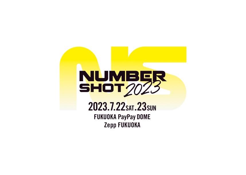タイムテーブル解禁！】2023年7月22日(土)「NUMBER SHOT2023」出演決定 ...
